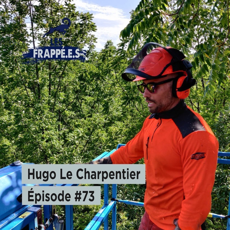 Les frappées podcast Hugo Le charpentier